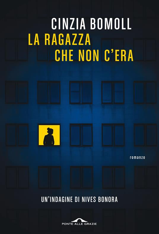 LA RAGAZZA CHE NON C'ERA Un'indagine di Ines Bonora