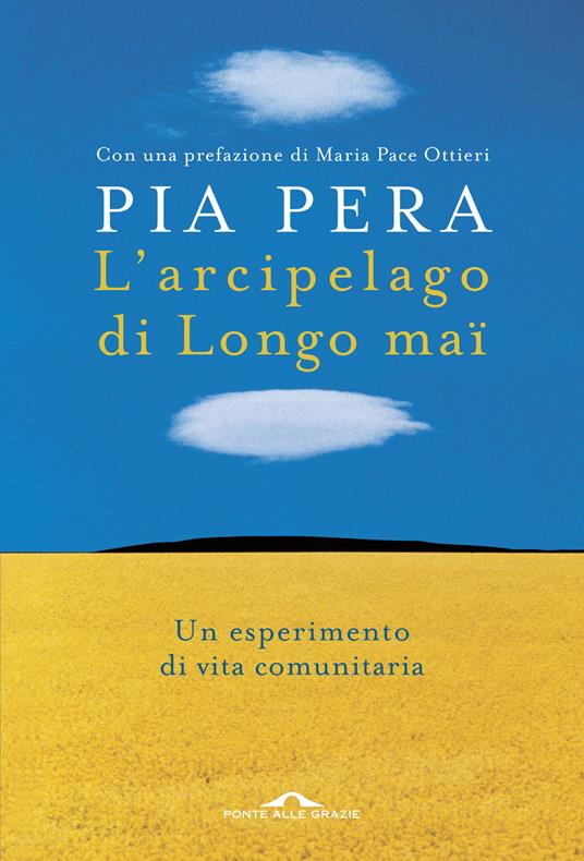 L'ARCIPELAGO DI LONGO MAI. Un esperimento di vita comunitaria