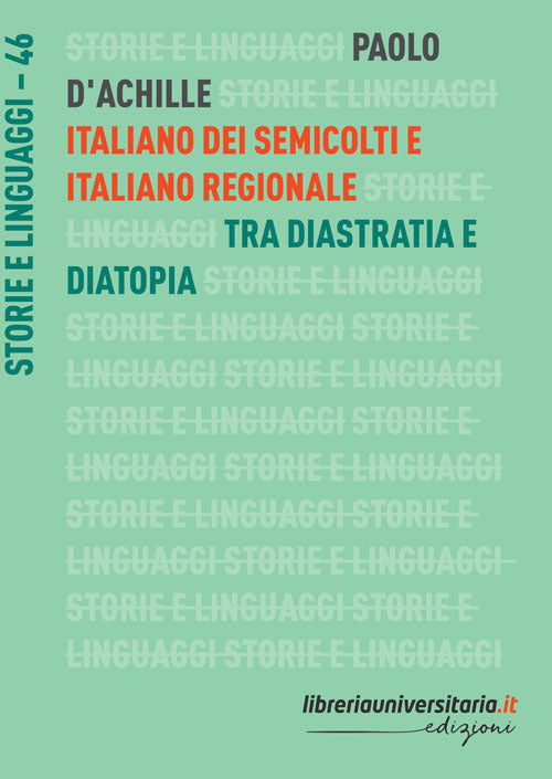 ITALIANO DEI SEMICOLTI E ITALIANO REGIONALE Tra diastratia e diatopia