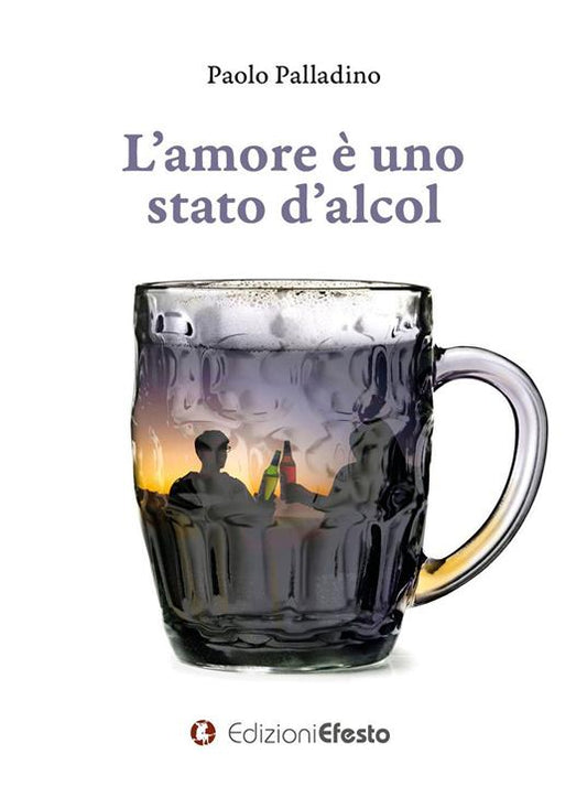 L'AMORE È UNO STATO D'ALCOL