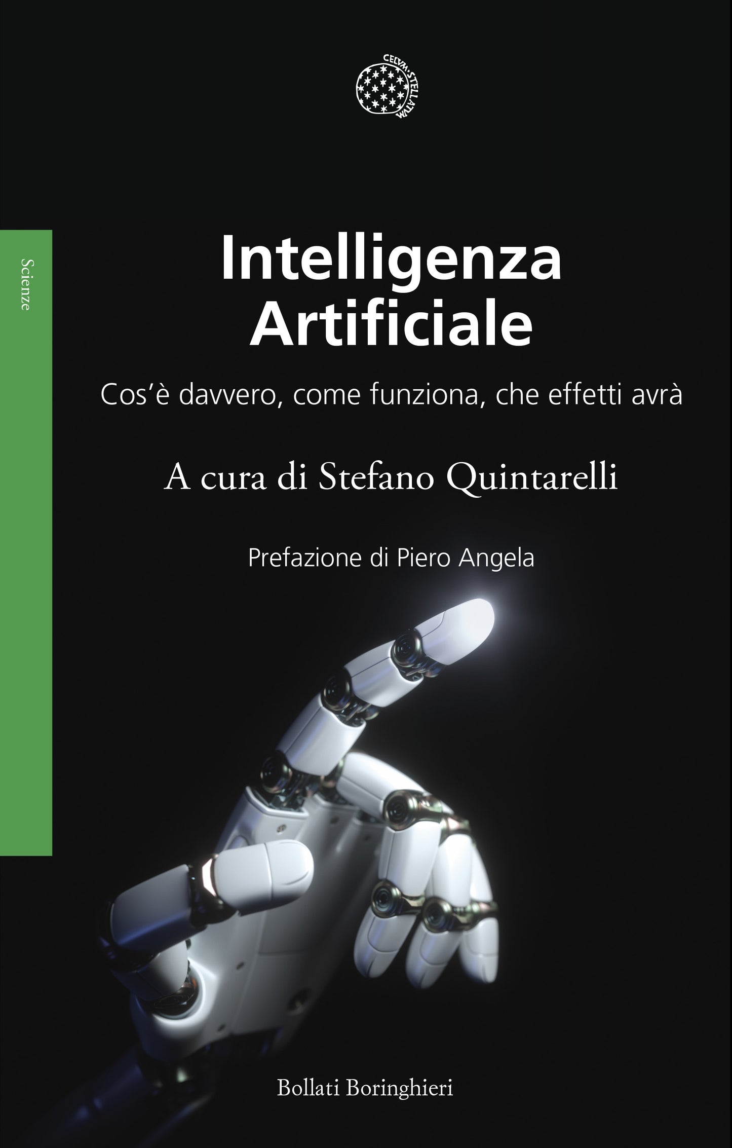 INTELLIGENZA ARTIFICIALE Cos'è davvero, come funziona, che effetti avrà