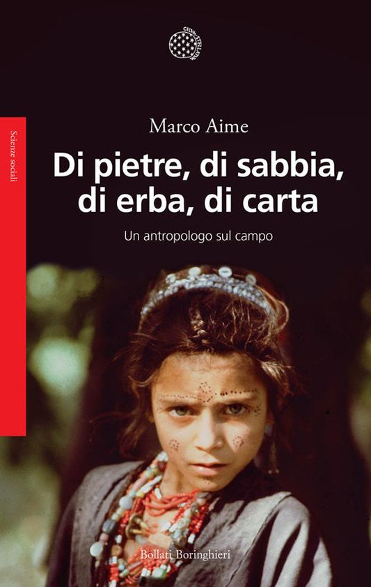 DI PIETRE, DI SABBIA, DI ERBA, DI CARTA Un antropologo sul campo