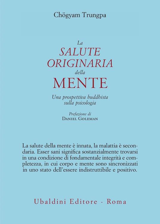 LA SALUTE ORIGINARIA DELLA MENTE. Una prospettiva buddhista sulla psicologia