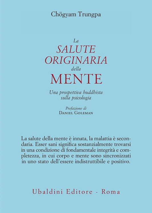 LA SALUTE ORIGINARIA DELLA MENTE. Una prospettiva buddhista sulla psicologia