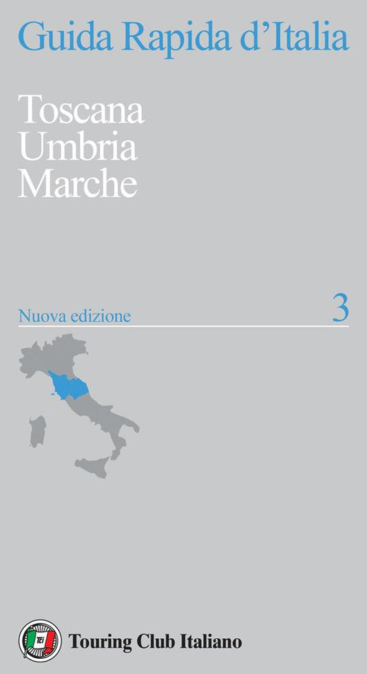 GUIDA RAPIDA D'ITALIA Nuova edizione Volume 3 Toscana Umbria Marche