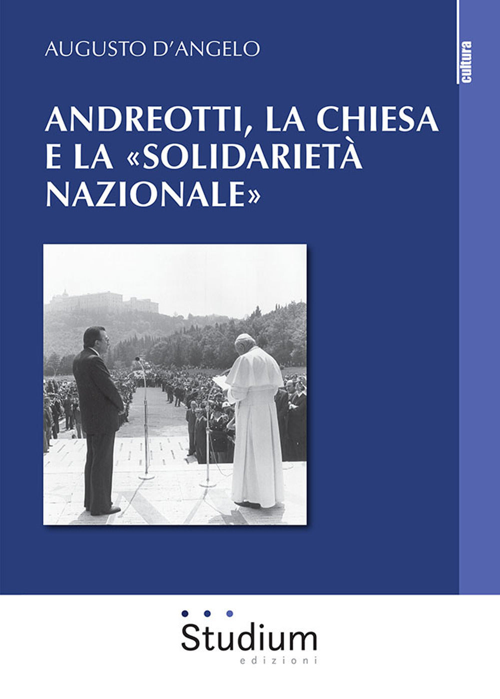 ANDREOTTI, LA CHIESA E LA «SOLIDARIETÀ NAZIONALE»