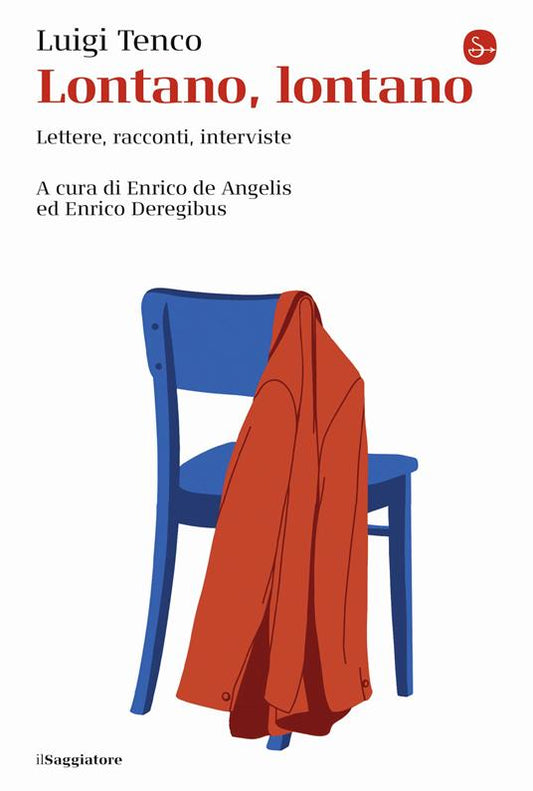 LONTANO, LONTANO. Lettere, racconti, interviste