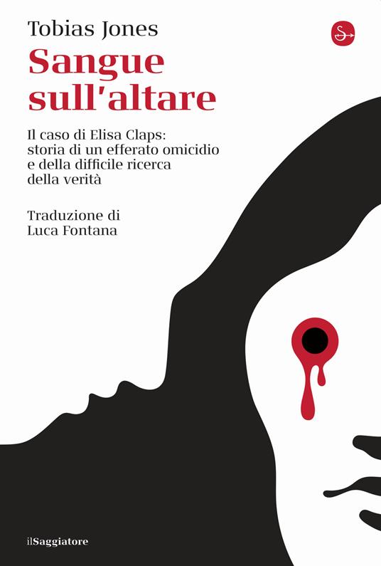 SANGUE SULL'ALTARE Il caso Elisa Claps: storia di un efferato omicidio e della difficile ricerca della verità