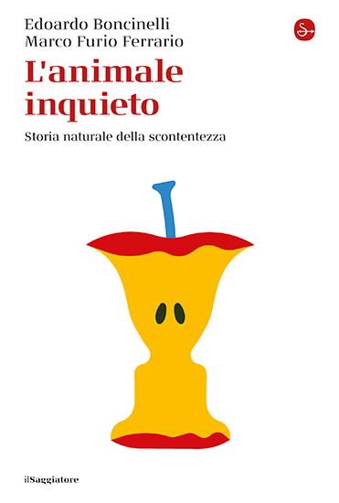 L'ANIMALE INQUIETO Storia naturale della scontentezza