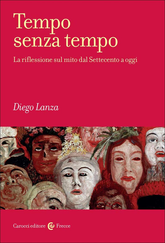 TEMPO SENZA TEMPO La riflessione sul mito dal Settecento a oggi