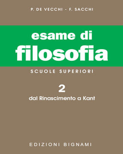 ESAME DI FILOSOFIA Per le Scuole superiori. Vol. 2: Dal Rinascimento a Kant