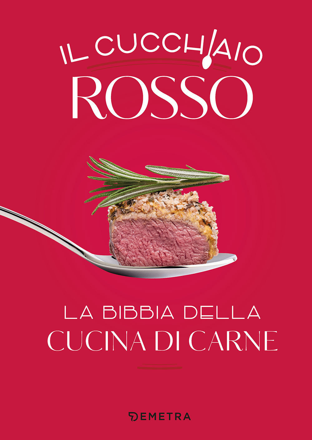 Il cucchiaio rosso. La bibbia della cucina di carne. ediz. Illustrata