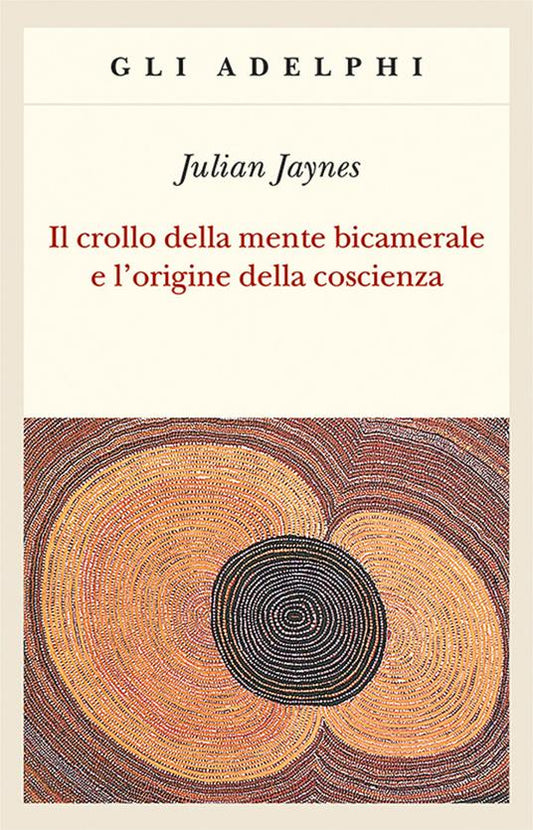 IL CROLLO DELLA MENTE BICAMERALE E L'ORIGINE DELLA COSCIENZA
