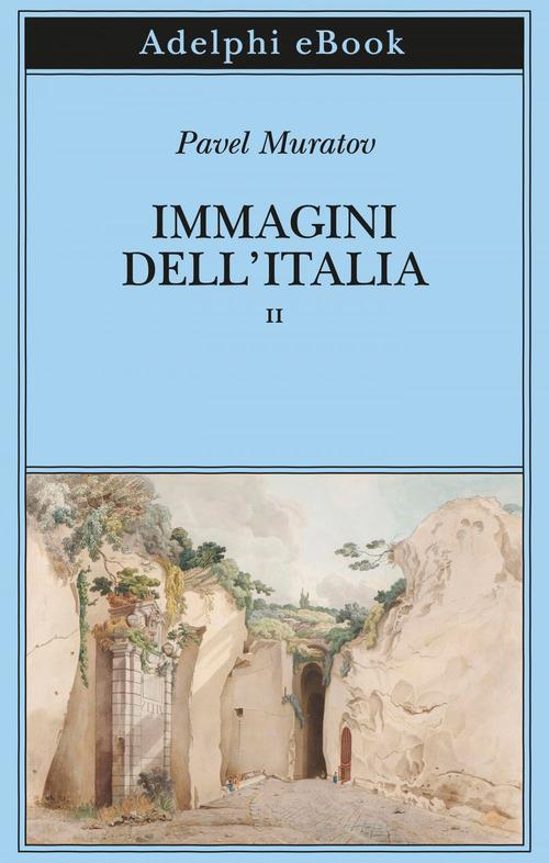 IMMAGINI DELL'ITALIA. VOL. II