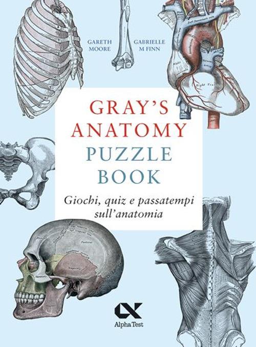 GRAY'S ANATOMY PUZZLE BOOK Giochi, quiz e passatempi sull'anatomia