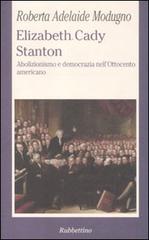 ELIZABETH CADY STANTON. Abolizionismo e democrazia nell'Ottocento americano