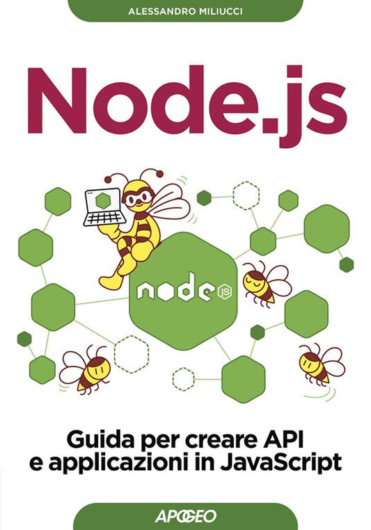 NODE JS. Guida per creare API e applicazioni in JavaScript