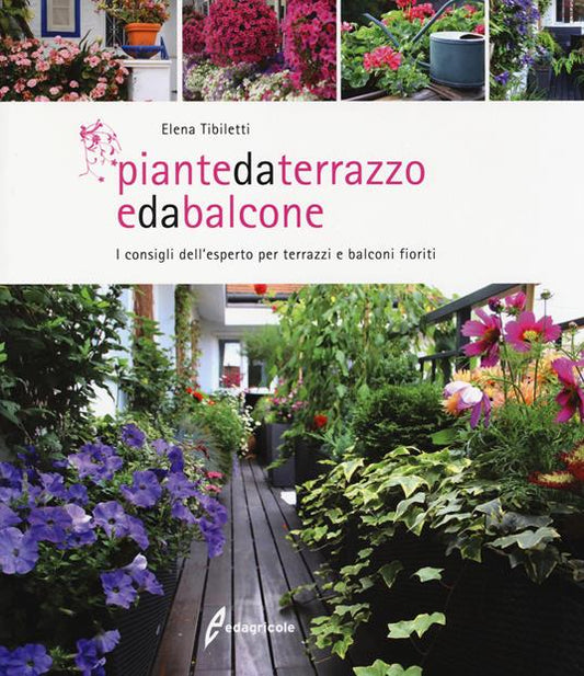 PIANTE DA TERRAZZO E DA BALCONE I consigli dell'esperto per terrazzi e balconi fioriti