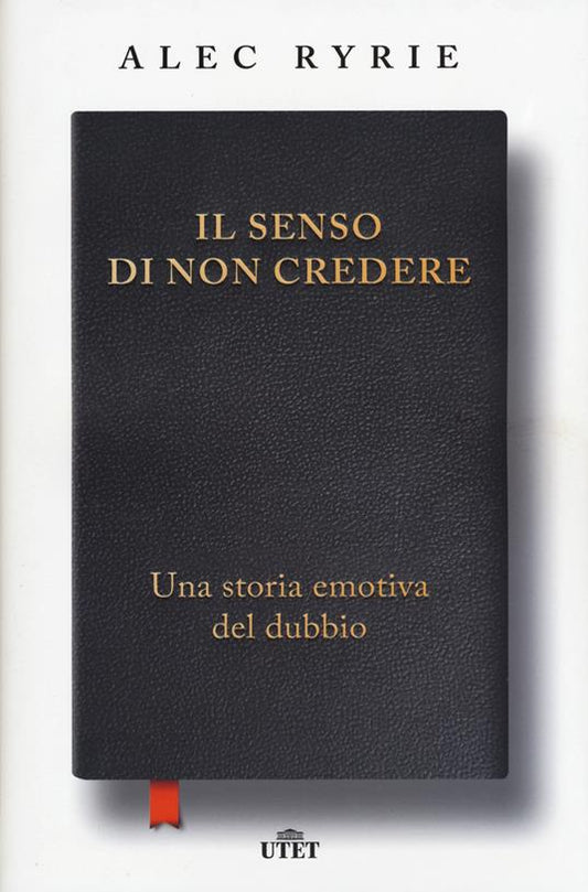IL SENSO DI NON CREDERE Una storia emotiva del dubbio