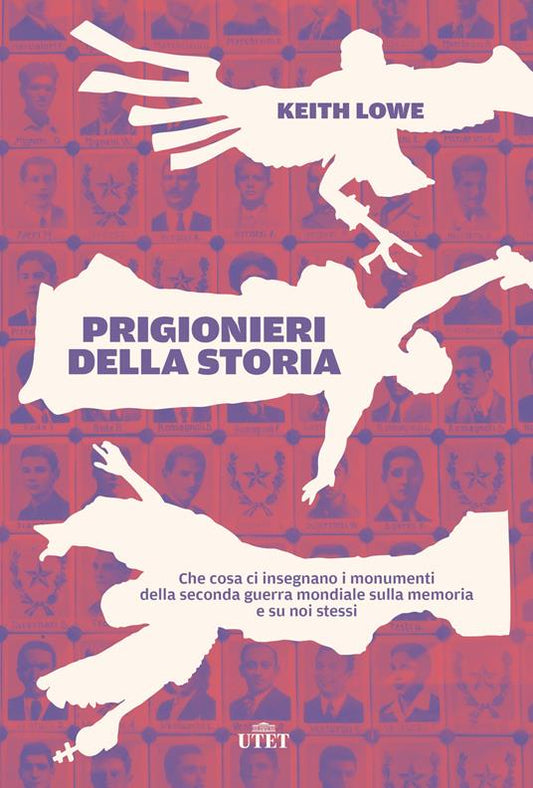 PRIGIONIERI DELLA STORIA Che cosa ci insegnano i monumenti della seconda guerra mondiale sulla memoria e su noi stessi