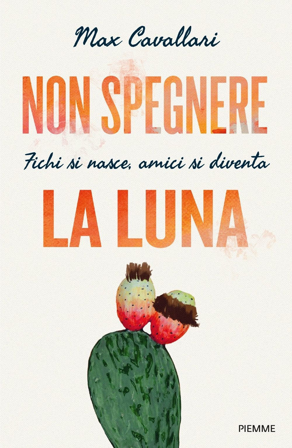 NON SPEGNERE LA LUNA. Fichi si nasce, amici si diventa
