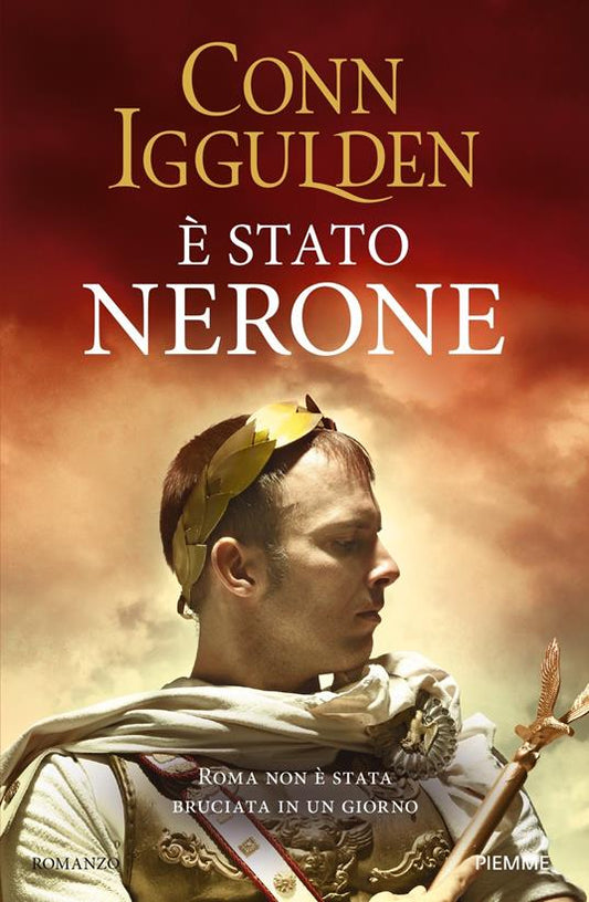 È STATO NERONE Roma non è stata bruciata in un giorno