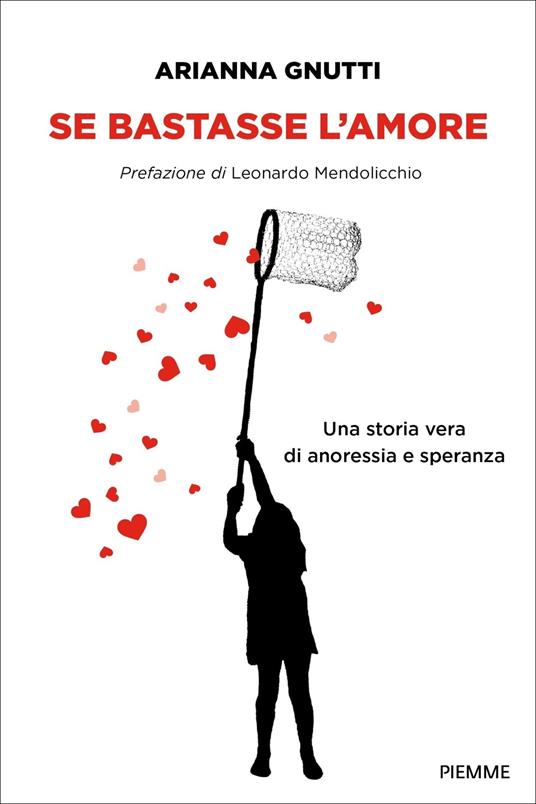 SE BASTASSE L'AMORE Una storia vera di anoressia e di speranza