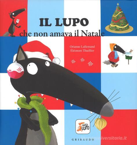 Il lupo che non amava il Natale. Amico lupo. Ediz. a colori.