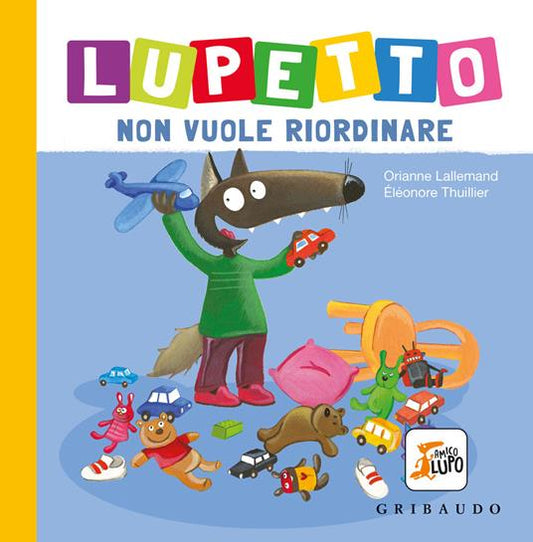 LUPETTO NON VUOLE RIORDINARE Amico lupo Edizione a colori