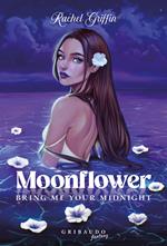 MOONFLOWER Bring me your midnight