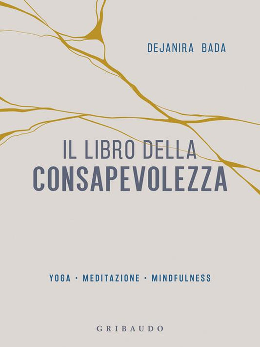 IL LIBRO DELLA CONSAPEVOLEZZA Yoga, meditazione, mindfulness