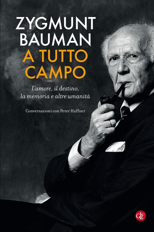 A TUTTO CAMPO L'amore, il destino, la memoria e altre umanità Conversazioni con Peter Haffner