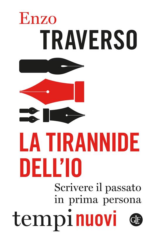 LA TIRANNIDE DELL'IO Scrivere il passato in prima persona