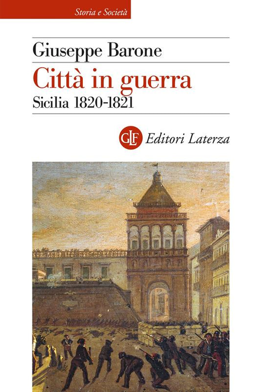 CITTÀ IN GUERRA Sicilia 1820-1821