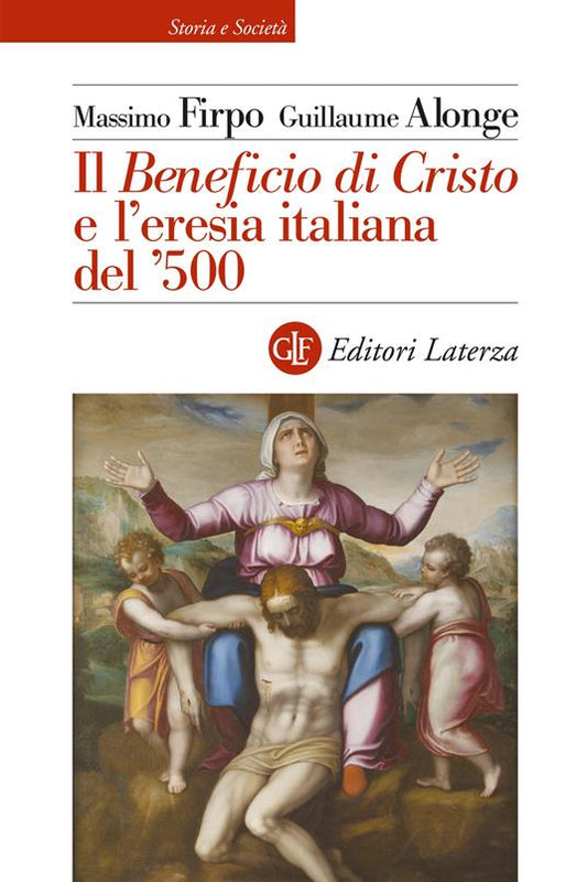 IL BENEFICIO DI CRISTO E L'ERESIA ITALIANA DEL '500