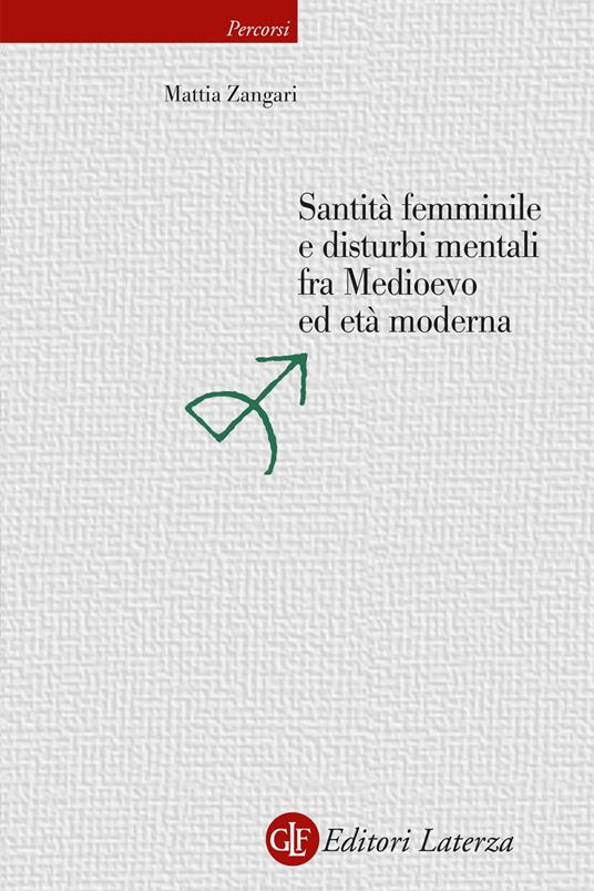 SANTITÀ FEMMINILE E DISTURBI MENTALI FRA MEDIOEVO E L'ETÀ MODERNA
