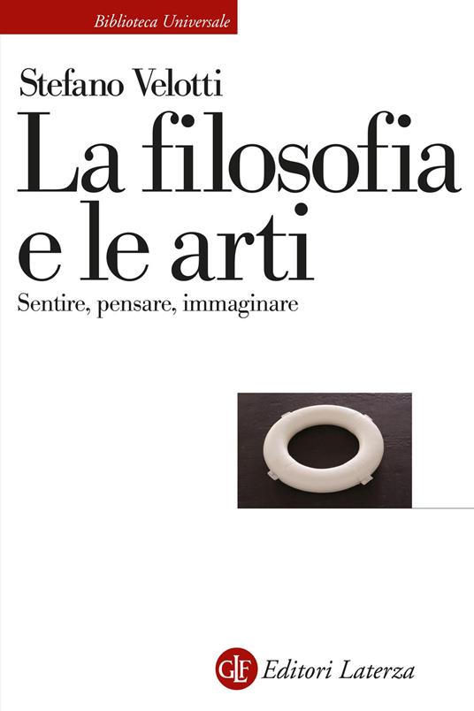 LA FILOSOFIA E LE ARTI Sentire pensare immaginare