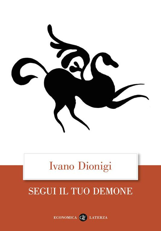 SEGUI IL TUO DEMONE Quattro precetti più uno