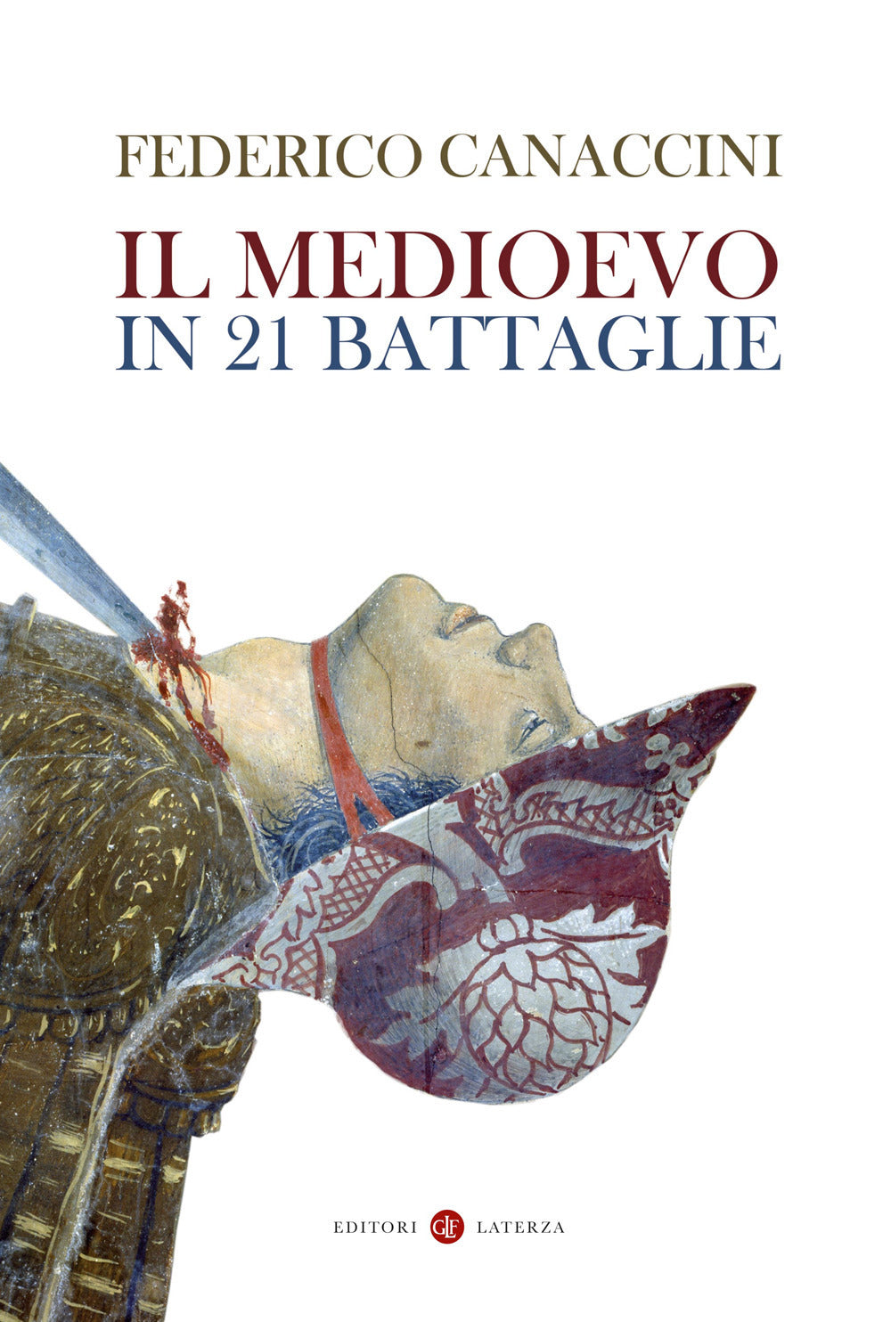 IL MEDIOEVO IN 21 BATTAGLIE