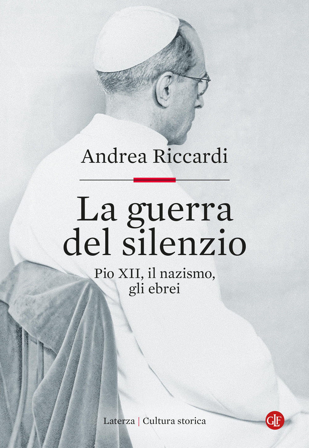LA GUERRA DEL SILENZIO. Pio XII, il nazismo, gli ebrei