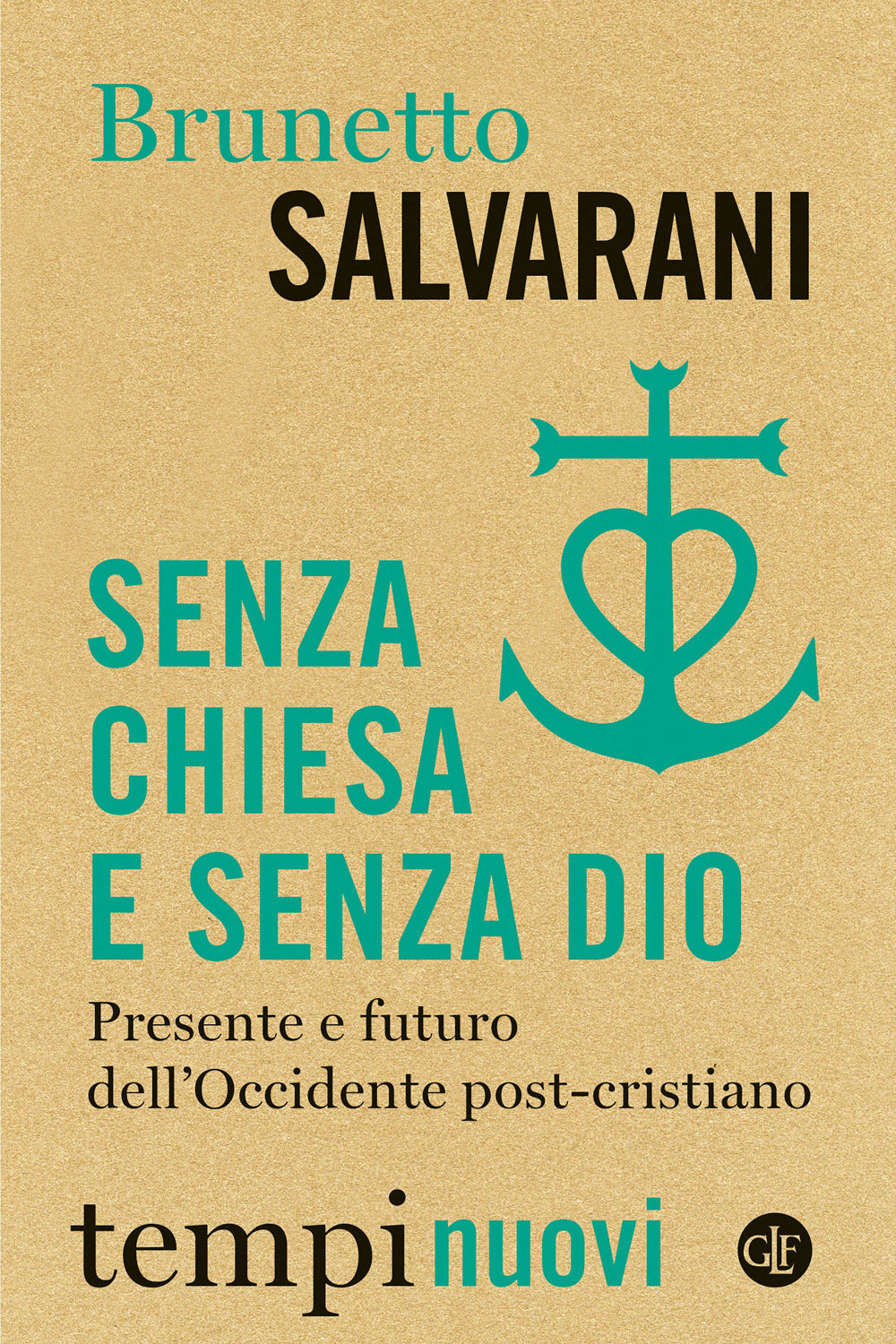 SENZA CHIESA E SENZA DIO Presente e futuro dell'Occidente post-cristiano