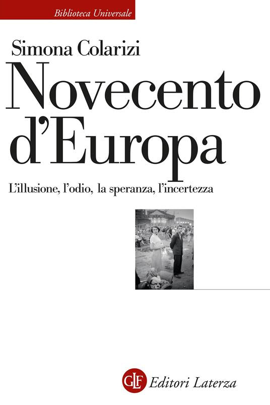 NOVECENTO D'EUROPA  L'illusione, l'odio, la speranza, l'incertezza