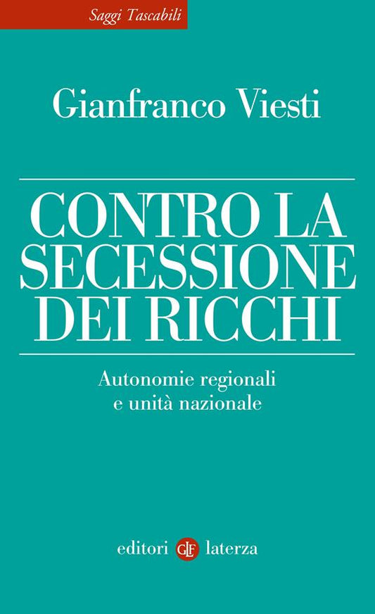 CONTRO LA SECESSIONE DEI RICCHI Autonomie regionali e unità nazionale