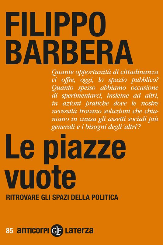 LE PIAZZE VUOTE Ritrovare gli spazi della politica