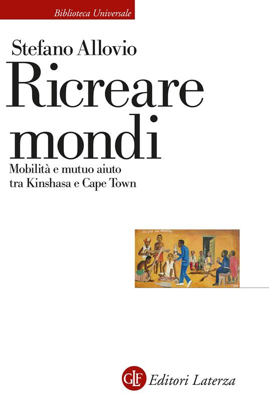 RICREARE MONDI Mobilità e mutuo aiuto tra Kinshasa e Cape Town
