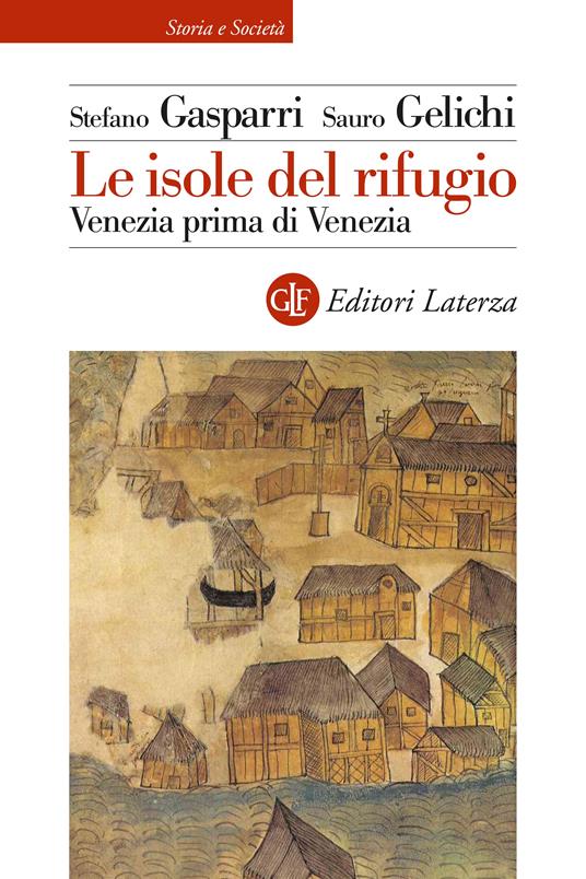LE ISOLE DEL RIFUGIO Venezia prima di Venezia