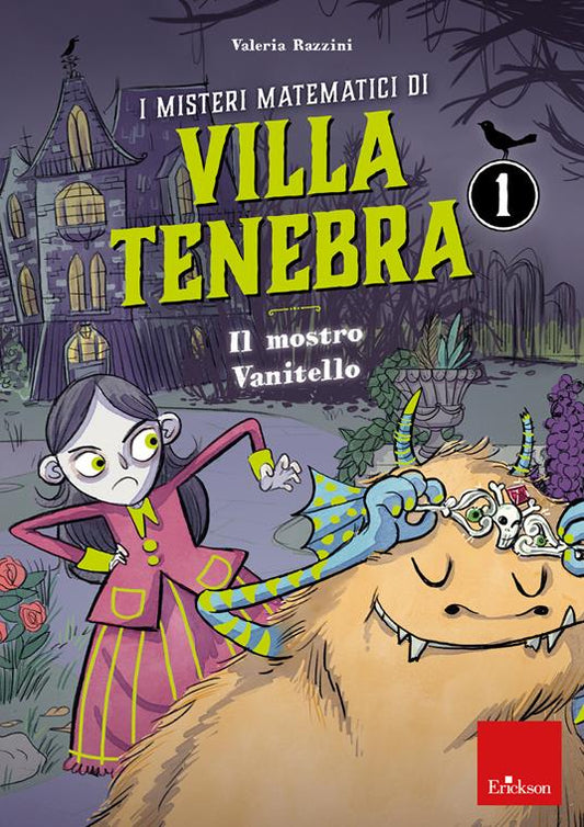 I MISTERI MATEMATICI DI VILLA TENEBRA VOL. 1 Il mostro vanitello