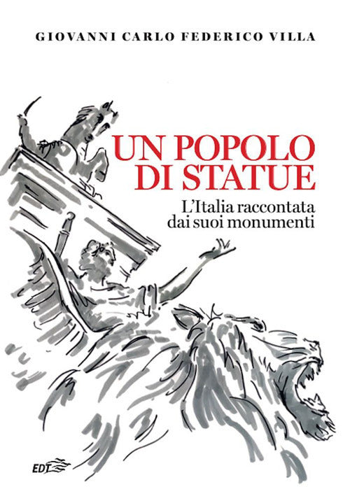 UN POPOLO DI STATUE. L'ITALIA RACCONTA DAI SUOI MONUMENTI