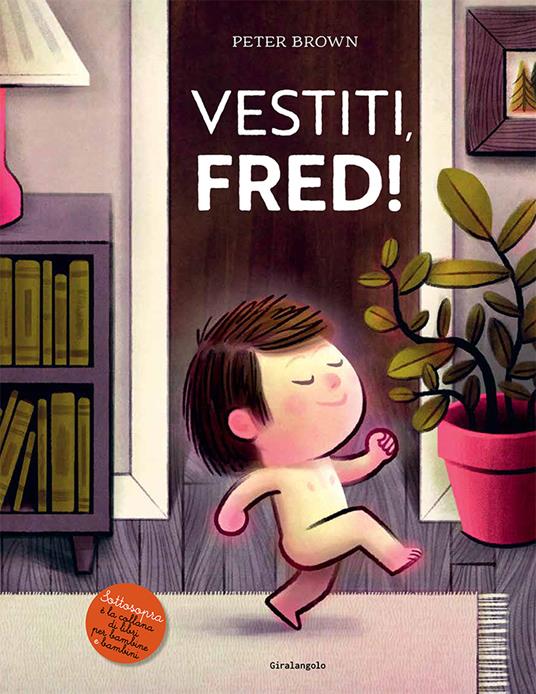 VESTITI, FRED!