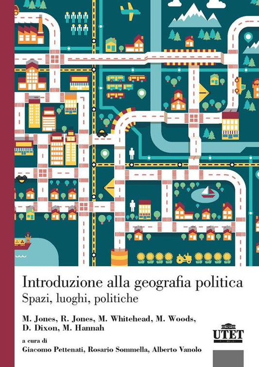 INTRODUZIONE ALLA GEOGRAFIA POLITICA Spazi, luoghi, politiche